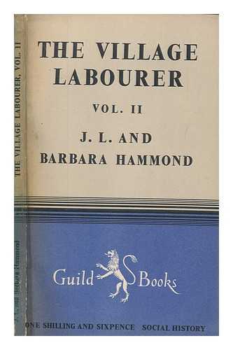 HAMMOND, J. L. (JOHN LAWRENCE) (1872-1949) - The village labourer. Vol.2