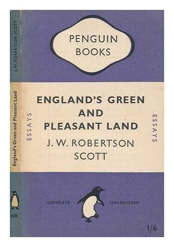 ROBERTSON SCOTT, J. W. (JOHN WILLIAM) (1866-1962) - England's green and pleasant land / the truth attempted by J.W. Robertson Scott