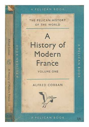 COBBAN, ALFRED - A history of modern France [1] : Old Regime and revolution, 1715-1799