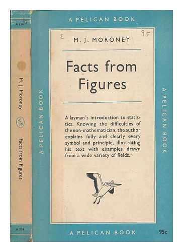 MORONEY, M. J - Facts from figures / M. J. Moroney