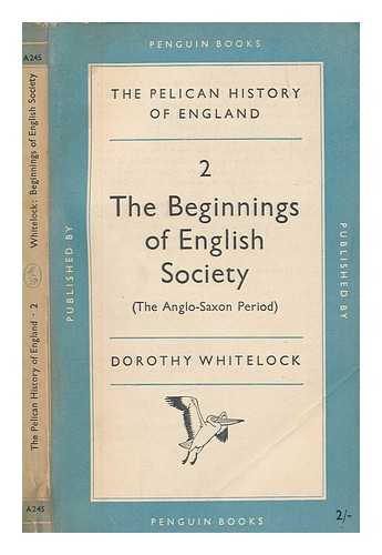 WHITELOCK, DOROTHY - The beginnings of English society / Dorothy Whitelock