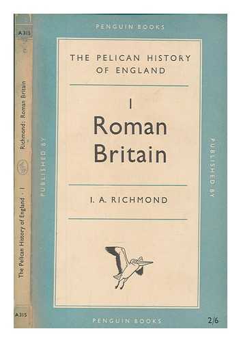 RICHMOND, IAN SIR (1902-1965) - Roman Britain / I.A. Richmond