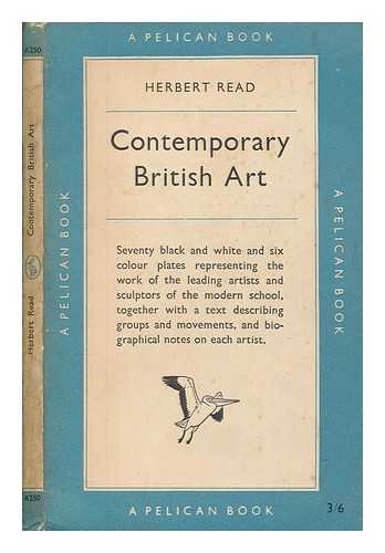 READ, HERBERT - Contemporary British Art