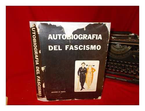 NIZZA, ENZO [EDITOR]. ZANGRANDI, RUGGERO [AUTHOR]. LEVI, CARLO (1902-1975) [WRITER OF INTRODUCTION] - Autobiografia del fascismo / a cura di Enzo Nizza ; introduzione di Carlo Levi ; note storiche di Ruggero Zangrandi