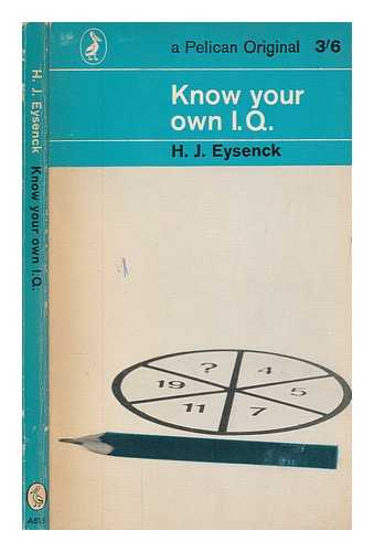 EYSENCK, H. J. (HANS JURGEN) (1916-1997) - Know your own I. Q. / H. J. Eysenck