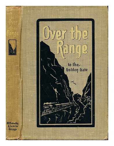 WOOD, STANLEY. HOOPER, C.E - Over the range to the Golden Gate : a complete tourist's guide to Colorado, New Mexico, Utah, Nevada, California, Oregon, Puget Sound and the great North-west