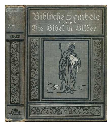 LUECKE, MARTIN - Biblische symbole : oder, Bibelbltter in bildern, nebst lebensbilde unseres Heilandes, in den hauptzgen der jugend gezeichnet