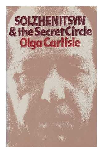 CARLISLE, OLGA - Solzhenitsyn and the Secret Circle