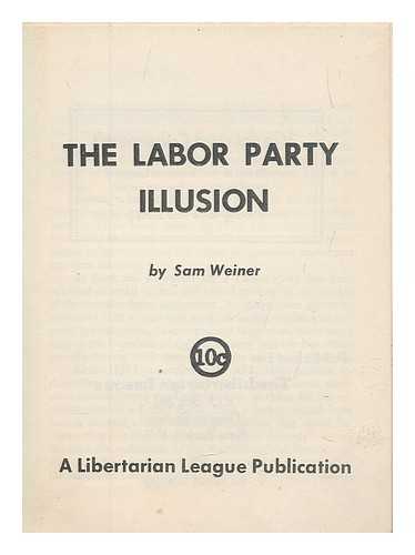 WEINER, SAM - The Labor Party illusion