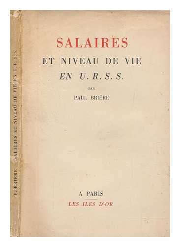 BRIRE, PAUL - Salaires et niveau de vie en U. R. S. S