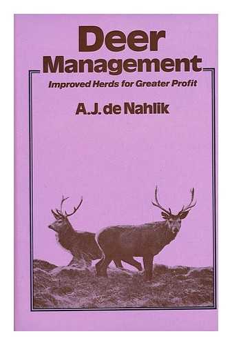 DE NAHLIK, A. J. - Deer Management - Improved Herds for Greater Profit