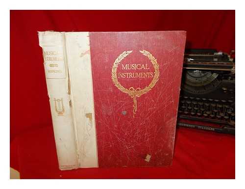 HIPKINS, ALFRED JAMES (1826-1903) - Musical instruments : historic, rare and unique : the selection, introduction and descriptive notes