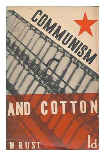 RUST, WILLIAM - Communism and cotton / W. Rust