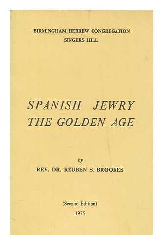 BROOKES, REUBEN SOLOMON - Spanish jewry : the golden age