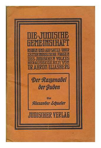 SCHLER, ALEXANDER - Der Rassenadel der Juden : (der Schlssel zur Judenfrage) / von Alexander Schler