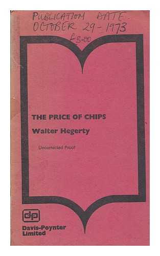 HEGARTY, WALTER - The price of chips / [by] Walter Hegarty