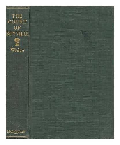WHITE, WILLIAM ALLEN - The Court of Boyville