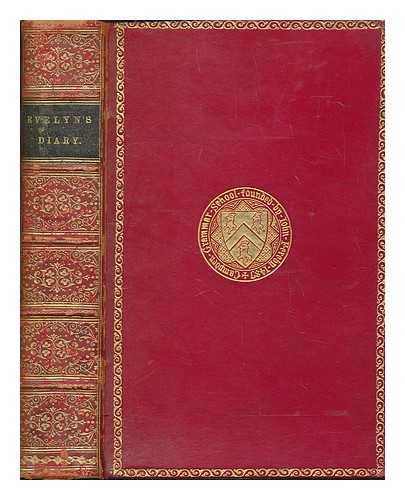 EVELYN, JOHN - The diary of John Evelyn, Esq., FRS, from 1641 to 1705-6, with memoir edited by William Bray