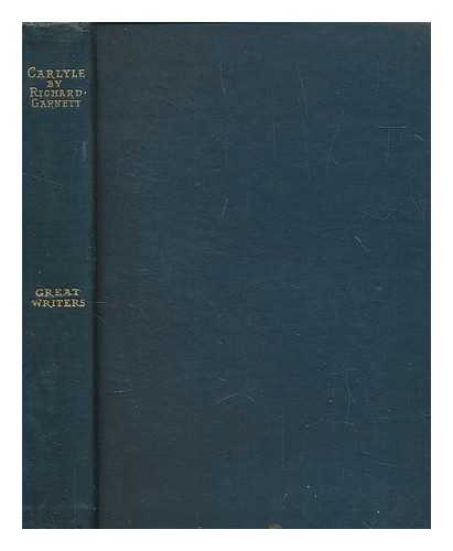 GARNETT, RICHARD (1835-1906) - Life of Thomas Carlyle