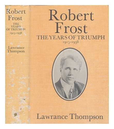THOMPSON, LAWRANCE ROGER (1906-1973) - Robert Frost