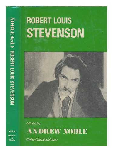 NOBLE, ANDREW - Robert Louis Stevenson / edited by Andrew Noble