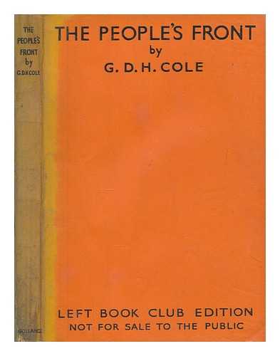 COLE, G. D. H. (GEORGE DOUGLAS HOWARD) (1889-1959) - The people's front