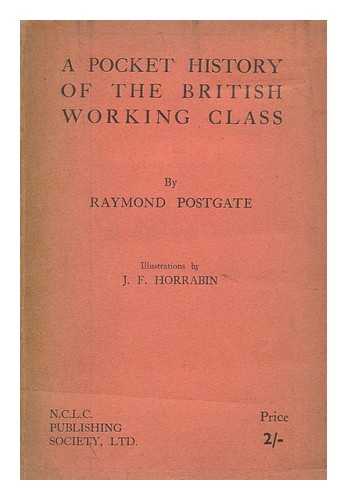POSTGATE, RAYMOND WILLIAM (1896-1971) - A pocket history of the British working class
