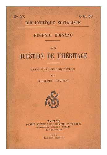 RIGNANO, EUGENIO - La question de l'heritage