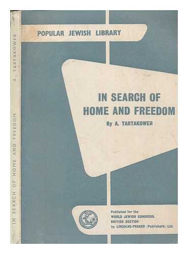 TARTAKOWER, ARYEH (1897-1982) - In search of home and freedom