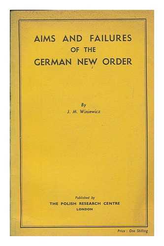 WINIEWICZ, JZEF MARJA - Aims and failures of the German new order