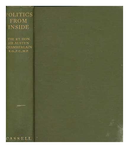 CHAMBERLAIN, (JOSEPH) AUSTEN SIR (1863-1937) - Politics from inside : an epistolatory chronicle, 1906-1914