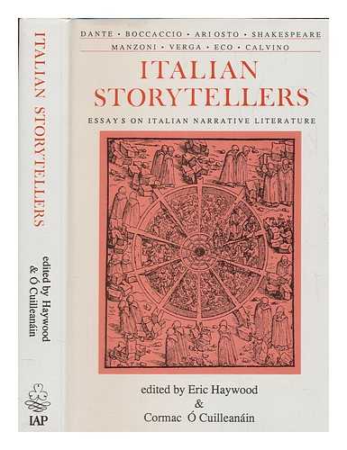 HAYWOOD, ERIC - Italian storytellers : essays on Italian narrative literature / edited by Eric Haywood and Cormac  Cuilleanin