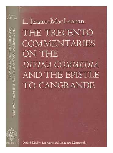 JENARO-MACLENNAN, LUIS - The Trecento commentaries on the 'Divina commedia' and the 'Epistle to Cangrande'