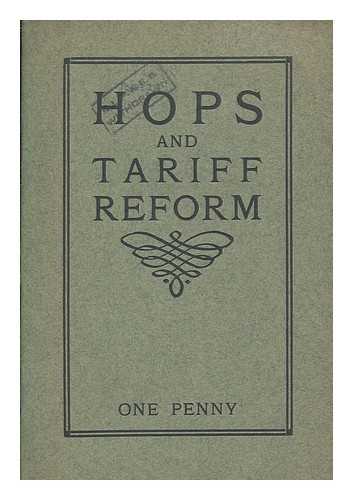 FREE TRADE UNION (LONDON, ENGLAND) - Hops and tariff reform