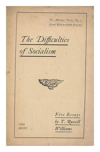 Williams, T. Russell - The difficulties of socialism : five essays