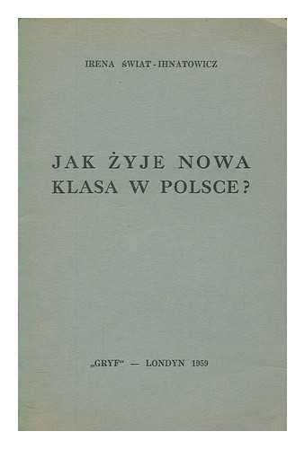 IRENA S?IAT-IHNATOWICZ - Jak zyje nowa klasa w Polsce?