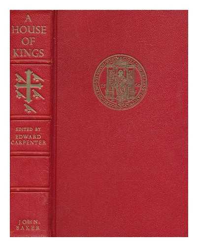 Carpenter, Edward (1910-1998) - A house of kings : the history of Westminster Abbey / edited by Edward Carpenter