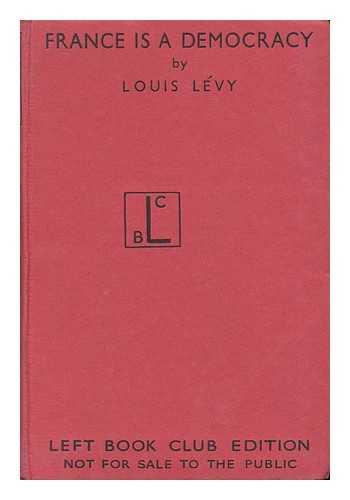 LEVY, LOUIS - France is a Democracy