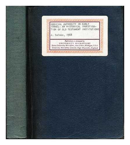 SALMON, J - Judicial Authority in Early Israel: an historical investigation of Old Testament institutions