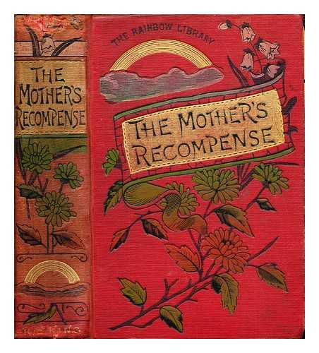 AGUILAR, GRACE (1816-1847) - The mother's recompense : a sequel to home influence