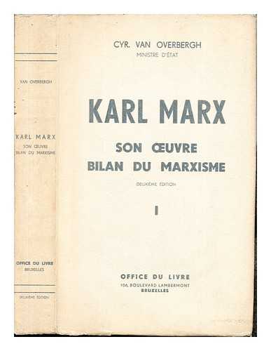 OVERBERGH, CYRILLE VAN (1866-) - Karl Marx : sa vie et son oeuvre bilan du marxisme / Cyr. van Overbergh