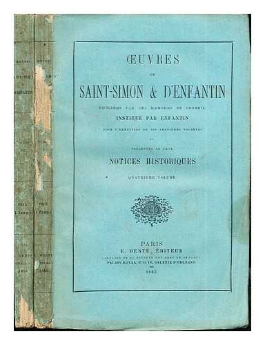 SAINT-SIMON, HENRI COMTE DE (1760-1825). ARLS-DUFOUR, JEAN BARTHLEMY (1805-1872) [EDITOR] - uvres de Saint-Simon & d'Enfantin : prcdes de deux notices historiques et publies par les membres du conseil institu par Enfantin pour l'excution de ses dernires volonts: in two volumes: vols. III & IV