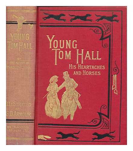 SURTEES, ROBERT SMITH (1805-1864) - Young Tom Hall : his heart-aches and horses