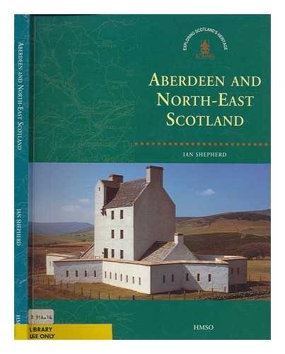 Shepherd, Ian A. G - Aberdeen and North-East Scotland / Ian Shepherd