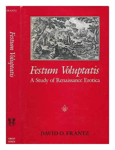 FRANTZ, DAVID O - Festum voluptatis : a study of Renaissance erotica / David O. Frantz