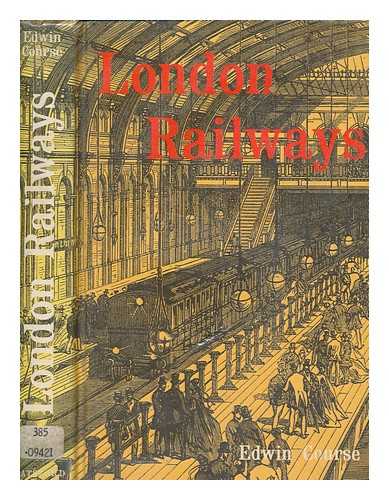 COURSE, EDWIN - London railways / Edwin Course