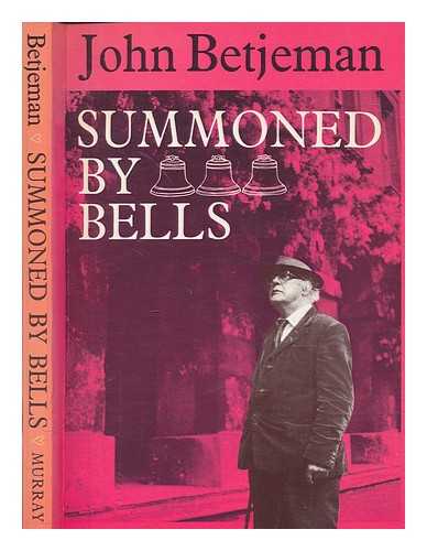 BETJEMAN, JOHN SIR (1906-1984) - Summoned by bells / [by] John Betjeman