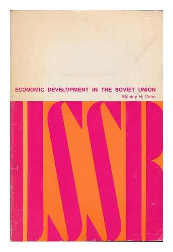 COHN, STANLEY HAROLD - Economic development in the Soviet Union / Stanley H. Cohn