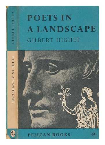 HIGHET, GILBERT (1906-1978) - Poets in a landscape / Gilbert Highet