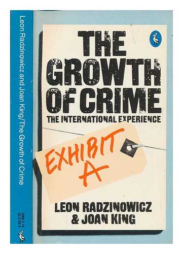 RADZINOWICZ, LEON (1906-1999) - The growth of crime : the international experience / Sir Leon Radzinowicz and Joan King